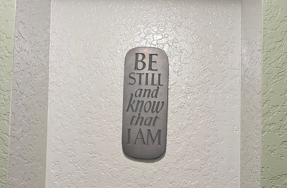 Be Still and Know that I AM — wall plaque